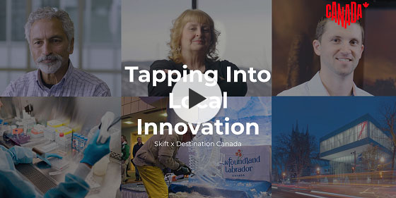 SKIFT + Destination Canada Tapping into Local Innovation 